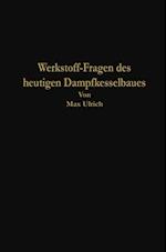 Werkstoff-Fragen des heutigen Dampfkesselbaues