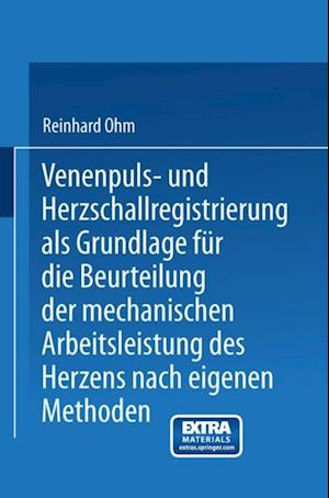 Venenpuls- und Herzschallregistrierung als Grundlage für die Beurteilung der mechanischen Arbeitsleistung des Herzens nach eigenen Methoden