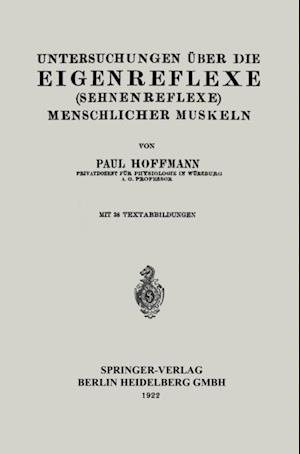 Untersuchungen über die Eigenreflexe (Sehnenreflexe) Menschlicher Muskeln