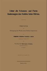 Ueber die Volumen- und Formänderungen des Stahles beim Härten