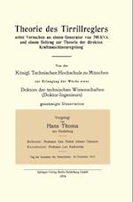 Theorie des Tirrillreglers nebst Versuchen an einem Generator von 700 KVA und einem Beitrag zur Theorie der direkten Kraftmaschinenregelung