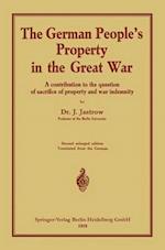 The German people's Property in the great war : A contribution to the question of sacrifice of property and war indemnity 