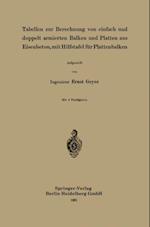 Tabellen zur Berechnung von einfach und doppelt armierten Balken und Platten aus Eisenbeton, mit Hilfstafel für Plattenbalken