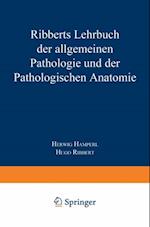 Ribberts Lehrbuch der Allgemeinen Pathologie und der Pathologischen Anatomie