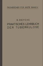 Praktisches Lehrbuch der Tuberkulose