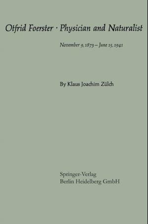 Otfrid Foerster * Physician and Naturalist