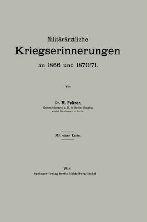 Militärärztliche Kriegserinnerungen an 1866 und 1870/71