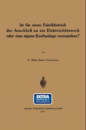 Ist für einen Fabrikbetrieb der Anschluß an ein Elektrizitätswerk oder eine eigene Kraftanlage vorzuziehen?