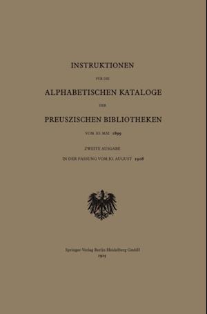 Instruktionen für die Alphabetischen Kataloge der Preuszischen Bibliotheken vom 10. Mai 1899