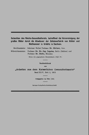 Gutachten des Reichs-Gesundheitsrats, betreffend die Verunreinigung der großen Röder durch die Abwässer der Zellulosefabrik von Kübler und Niethammer in Gröditz in Sachsen