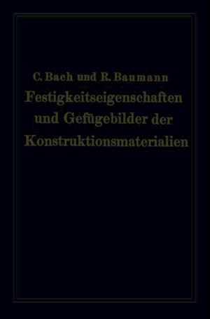 Festigkeitseigenschaften und Gefügebilder der Konstruktionsmaterialien