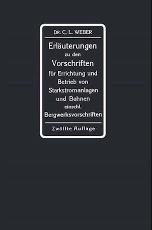 Erläuterungen zu den Vorschriften für die Errichtung und den Betrieb elektrischer Starkstromanlagen einschliesslich Bergwerksvorschriften und zu den Sicherheitsvorschriften für elektrische Strassenbahnen und strassenbahnähnliche Kleinbahnen