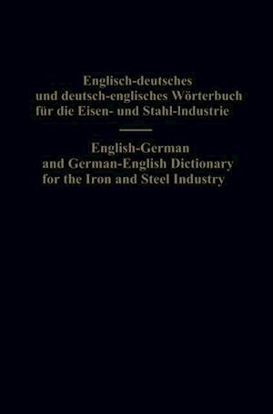 English-German and German-English Dictionary for the Iron and Steel Industry