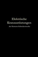 Elektrische Kranausrüstungen der Siemens-Schuckertwerke nach 25jähriger Entwickelung