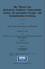 Die Theorie des Drehstrom-Kollektor-Nebenschlußmotors mit getrennter Erreger- und Kompensationswicklung