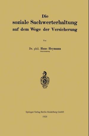 Die soziale Sachwerterhaltung auf dem Wege der Versicherung