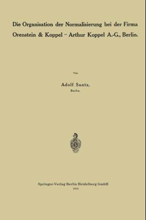 Die Organisation der Normalisierung bei der Firma Orenstein & Koppel — Arthur Koppel A.-G., Berlin