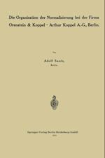 Die Organisation der Normalisierung bei der Firma Orenstein & Koppel — Arthur Koppel A.-G., Berlin