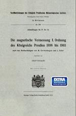 Die magnetische Vermessung I. Ordnung des Königreichs Preußen 1898 bis 1903