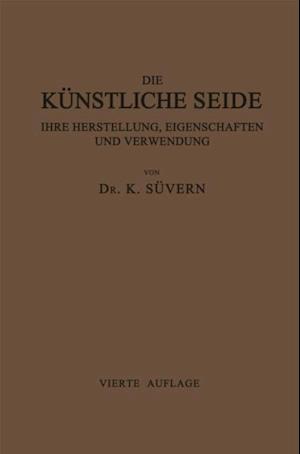 Die Künstliche Seide ihre Herstellung, Eigenschaften und Verwendung