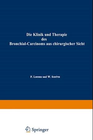 Die Klinik und Therapie des Bronchial-Carcinoms aus chirurgischer Sicht