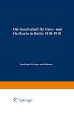 Die Gesellschaft für Natur- und Heilkunde in Berlin 1810–1910