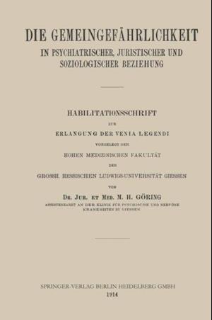 Die Gemeingefährlichkeit in Psychiatrischer, Juristischer und Soziologischer Beziehung