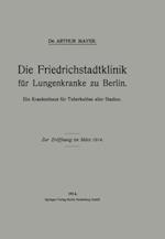 Die Friedrichstadtklinik für Lungenkranke zu Berlin