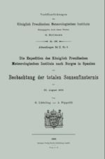 Die Expedition des Königlich Preußischen Meteorologischen Instituts nach Burgos in Spanien zur Beobachtung der totalen Sonnenfinsternis am 30. August 1905