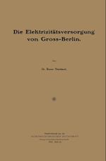 Die Elektrizitätsversor?un? von Gross-Berlin