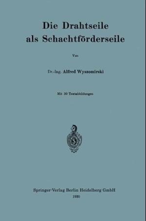 Die Drahtseile als Schachtförderseile