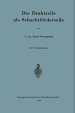 Die Drahtseile als Schachtförderseile