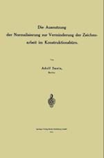 Die Ausnutzung der Normalisierung zur Verminderung der Zeichenarbeit im Konstruktionsbüro