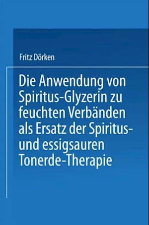 Die Anwendung von Spiritus-Glyzerin zu feuchten Verbänden als Ersatz der Spiritus- und essigsauren Tonerde-Therapie