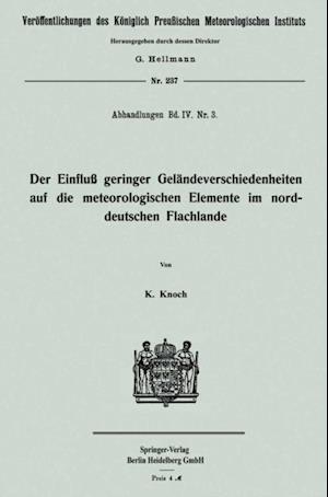 Der Einfluß geringer Geländeverschiedenheiten auf die meteorologischen Elemente im norddeutschen Flachlande