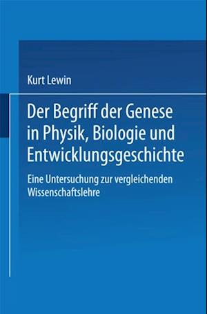 Der Begriff der Genese in Physik, Biologie und Entwicklungsgeschichte