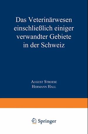 Das Veterinärwesen einschließlich einiger verwandter Gebiete in der Schweiz