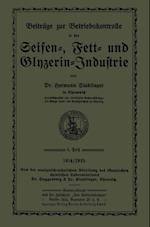 Beiträge zur Betriebskontrolle in der Seifen-, Fett- und Glyzerin-Industrie