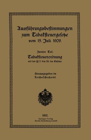 Ausführungsbestimmungen zum Tabaksteuergesetze vom 15. Juli 1909