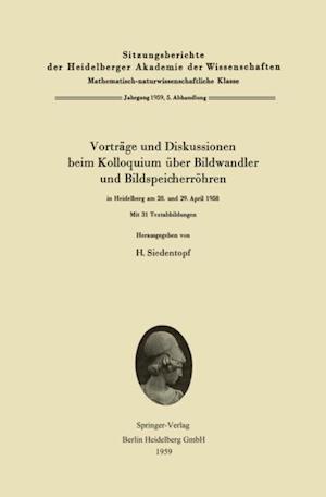 Vorträge und Diskussionen beim Kolloquium über Bildwandler und Bildspeicherröhren in Heidelberg am 28. und 29. April 1958