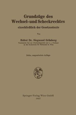 Grundzüge des Wechsel- und Scheckrechtes einschließlich der Gesetzestexte