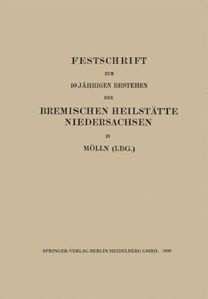 Festschrift Zum 10 Jährigen Bestehen Der Bremischen Heilstätte Niedersachsen in Mölln (Lbg.)