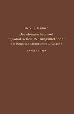 Die Chemischen Und Physikalischen Prüfungsmethoden Des Deutschen Arzneibuches 5. Ausgabe