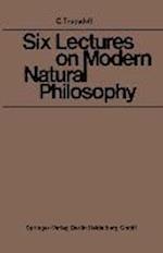 Six Lectures on Modern Natural Philosophy