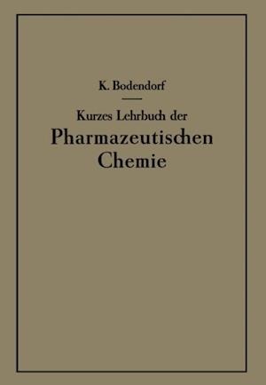 Kurzes Lehrbuch der Pharmazeutischen Chemie