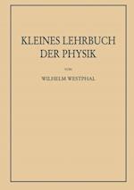 Kleines Lehrbuch der Physik ohne Anwendung höherer Mathematik