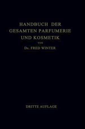 Handbuch der Gesamten Parfumerie und Kosmetik