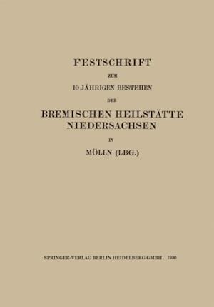 Festschrift zum 10 Jährigen Bestehen der Bremischen Heilstätte Niedersachsen in Mölln (Lbg.)