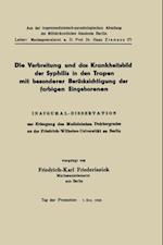 Die Verbreitung und das Krankheitsbild der Syphilis in den Tropen mit besonderer Berücksichtigung der farbigen Eingeborenen