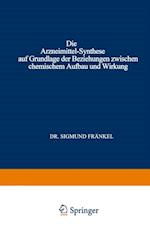 Die Arzneimittel-Synthese auf Grundlage der Beziehungen Zwischen Chemischem Aufbau und Wirkung